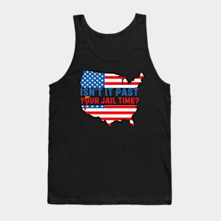 Isn't It Past Your Jail Time (v10) Tank Top